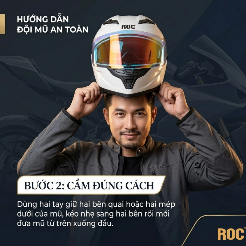 Bước 2: Cầm đúng cách khi đưa mũ lên đầu