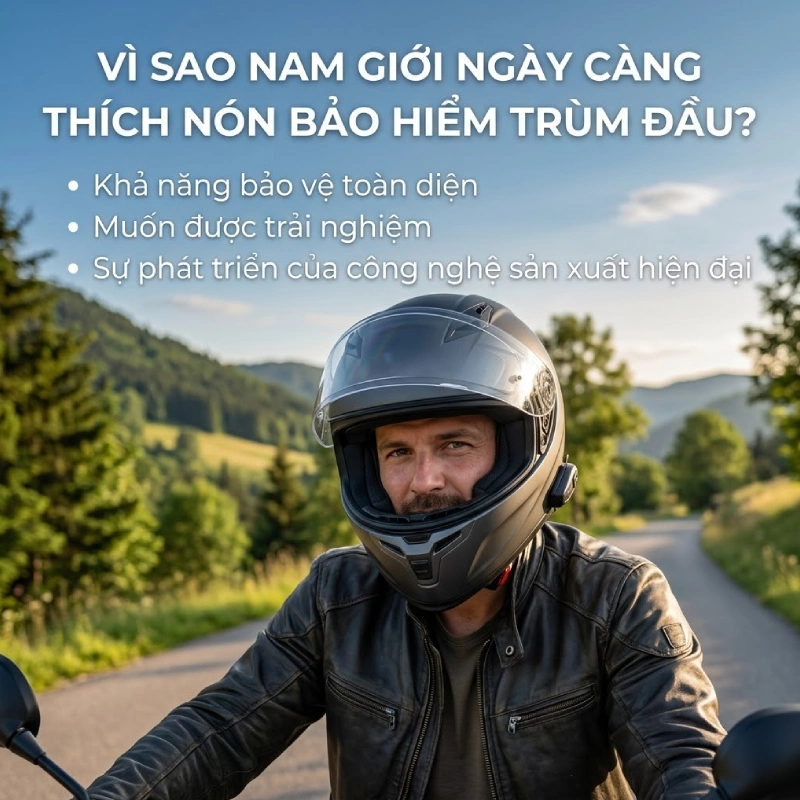 Vì sao nam giới ngày càng thích nón bảo hiểm trùm đầu?